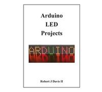 Robert J Davis Arduino LED Projects (Tascabile)