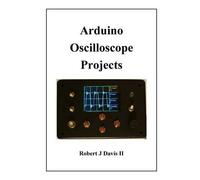 Robert J Davis Arduino Oscilloscope Projects (Tascabile)