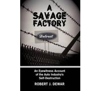 Robert J. Dewar A Savage Factory (Copertina rigida)
