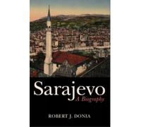 Robert J. Donia Sarajevo (Tascabile)