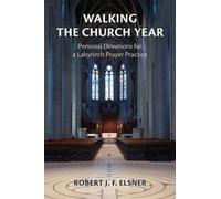 Robert J. F. Elsner Walking the Church Year (Tascabile)