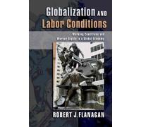 Robert J. Flanagan Globalization and Labor Conditions (Copertina rigida)