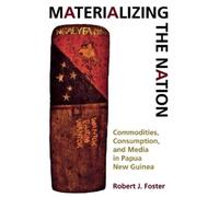 Robert J. Foster Materializing the Nation (Tascabile)
