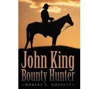 Robert J. Gossett John King Bounty Hunter (Copertina rigida)