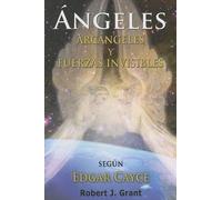 Robert J Grant Angeles, Arcangeles y Fuerzas Invisibles (Tascabile)