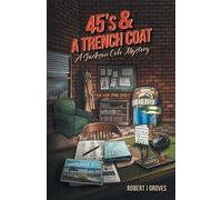 Robert J Groves 45's & A Trench Coat (Tascabile) Jackson Cole Mysteries
