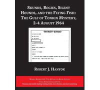 Robert J Hanyok Skunks, Bogies, Silent Hounds, and the Flying Fish (Tascabile)
