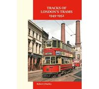 Robert J Harley Tracks of London's Trams 1949-1952 (Copertina rigida)