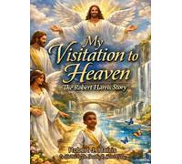 Robert J Harris My Visitation to Heaven (Copertina rigida)