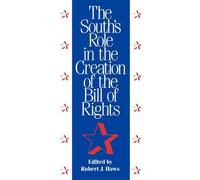 Robert J. Haws The South's Role in the Creation of the Bill of Right (Tascabile)