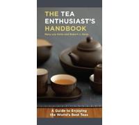 Robert J. Heiss Mary Lou Heiss The Tea Enthusiast's Handbook (Tascabile)