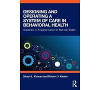 Robert J. Keane St Designing and Operating a System of Care in Beha (Tascabile)