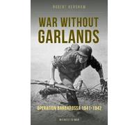 Robert J Kershaw War Without Garlands (Tascabile)