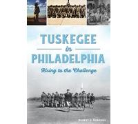 Robert J Kodosky Tuskegee in Philadelphia (Tascabile) American Heritage