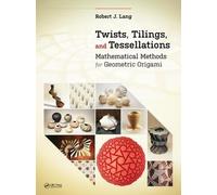 Robert J. Lang Twists, Tilings, and Tessellations (Tascabile)