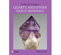 Robert J. Lauf Collector's Guide to Quartz and Other Silica Minerals (Tascabile)