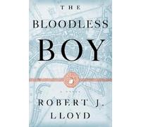 Robert J. Lloyd The Bloodless Boy (Copertina rigida)
