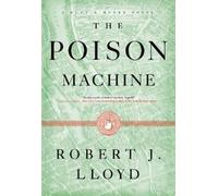 Robert J. Lloyd The Poison Machine (Copertina rigida)