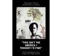 Robert J. Lukens Rosemary Tra This Isn't the America I Thought I'd F (Tascabile)