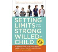 Robert J. Macke Setting Limits with Your Strong-Willed Child, Revise (Tascabile)