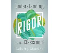 Robert J. Marzano Understanding Rigor in the Classroom (Tascabile)