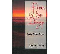 Robert J. Miller Fire in the Deep: Lectio Divina Series (Tascabile)