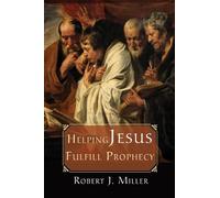 Robert J Miller Helping Jesus Fulfill Prophecy (Copertina rigida)