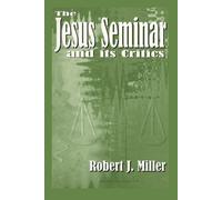 Robert J. Miller The Jesus Seminar and Its Critics (Tascabile)