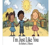 Robert J Moore I'm Just Like You (Tascabile)
