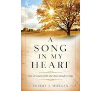 Robert J. Morga A Song in My Heart - 366 Devotions from Our Best-Lov (Tascabile)