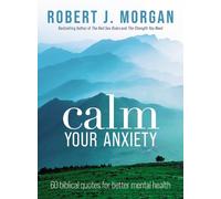 Robert J. Morgan Calm Your Anxiety (Tascabile)