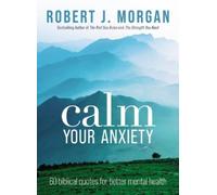 Robert J. Morgan Calm Your Anxiety (Tascabile)