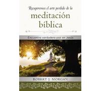 Robert J Morgan Recuperemos El Arte Perdido de la Meditación (Copertina rigida)