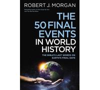 Robert J. Morgan The 50 Final Events in World History (Copertina rigida)