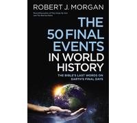 Robert J. Morgan The 50 Final Events in World History (Tascabile)