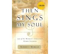 Robert J. Morgan Then Sings My Soul (Tascabile)