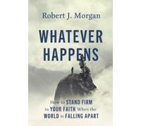 Robert J. Morgan Whatever Happens (Copertina rigida)