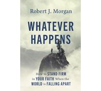 Robert J. Morgan Whatever Happens (Tascabile)