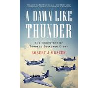 Robert J Mrazek A Dawn Like Thunder (Tascabile)