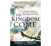 Robert J. Mrazek To Kingdom Come (Tascabile)