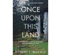 Robert J. Muckle Once Upon This Land (Tascabile)