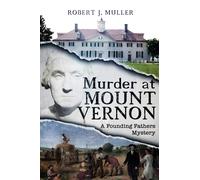 Robert J Muller Murder at Mount Vernon (Tascabile) Founding Fathers Mysteries