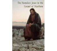 Robert J Myles The Homeless Jesus in the Gospel of Matthew (Copertina rigida)
