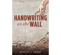 Robert J Neral Handwriting on the Wall (Tascabile)