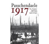 Robert J. Parker Passchendaele 1917 (Tascabile)