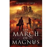 Robert J Power The March of Magnus (Copertina rigida) Spark City Cycle