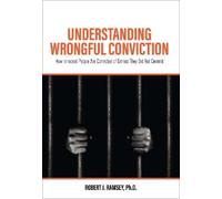Robert J. Ramsey Understanding Wrongful Conviction (Tascabile)
