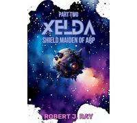 Robert J Ray Xelda The Shield Maiden of Arp (Tascabile)