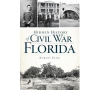 Robert J Redd Hidden History of Civil War Florida (Tascabile) Hidden History