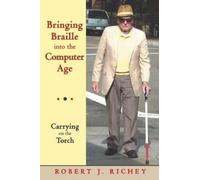 Robert J. Richey Bringing Braille into the Computer Age (Tascabile)